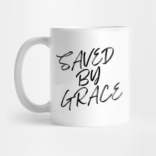 SAVED BY GRACE Mug